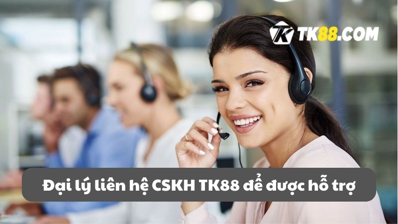 Chính sách đại lý TK88 về vấn đề hỗ trợ