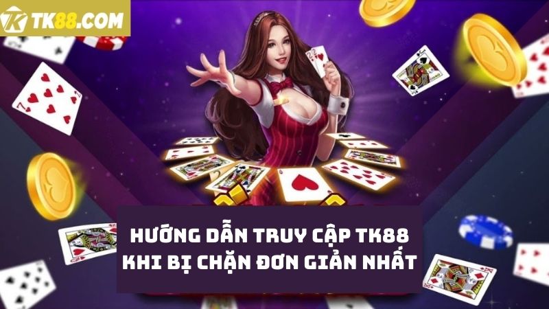 Hướng dẫn truy cập TK88 khi bị chặn thành công với DNS