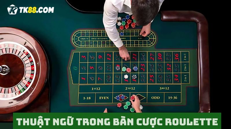 Thuật ngữ xuất hiện trong bàn cược Roulette 